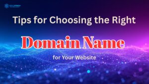 How to Choose the Right Domain Name for Your Website
