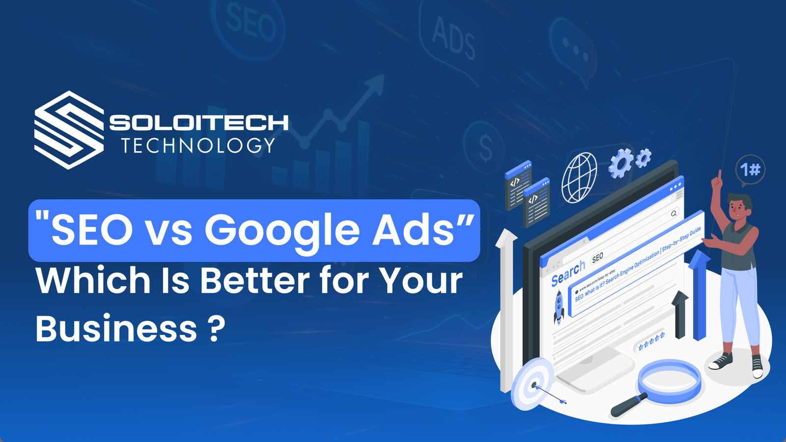 SEO vs Google Ads Which Is Better for Business Growth
