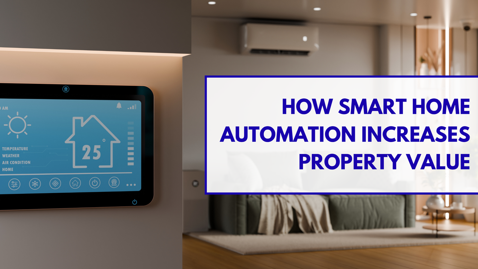 How Smart Home Automation Increases Property Value