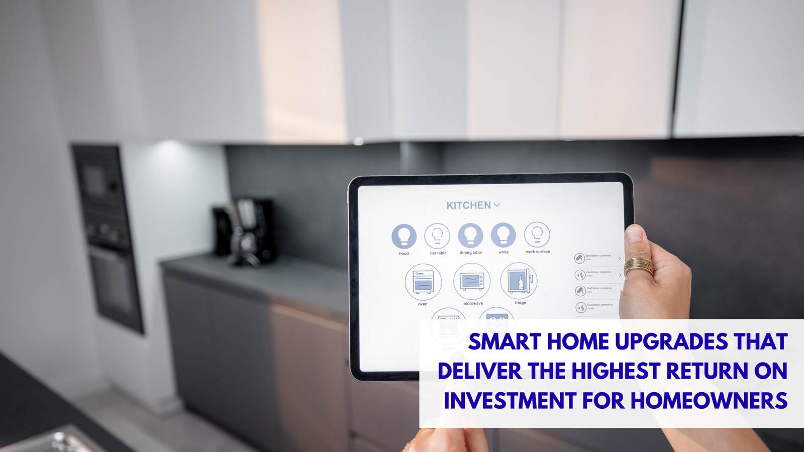 Smart Home Upgrades That Deliver the Highest Return on Investment for Homeowners
