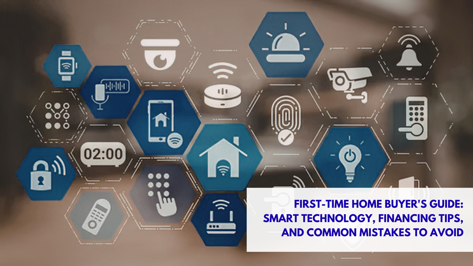 The First-Time Home Buyer's Guide: Smart Tech, Financing Tips, and Mistakes to Skip
