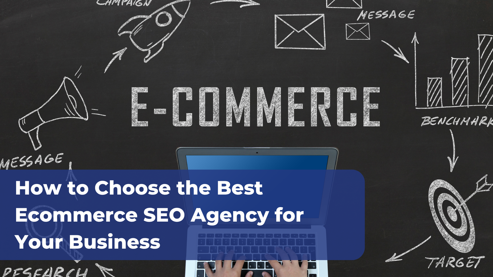 How to Choose the Best Ecommerce SEO Agency for Your Business