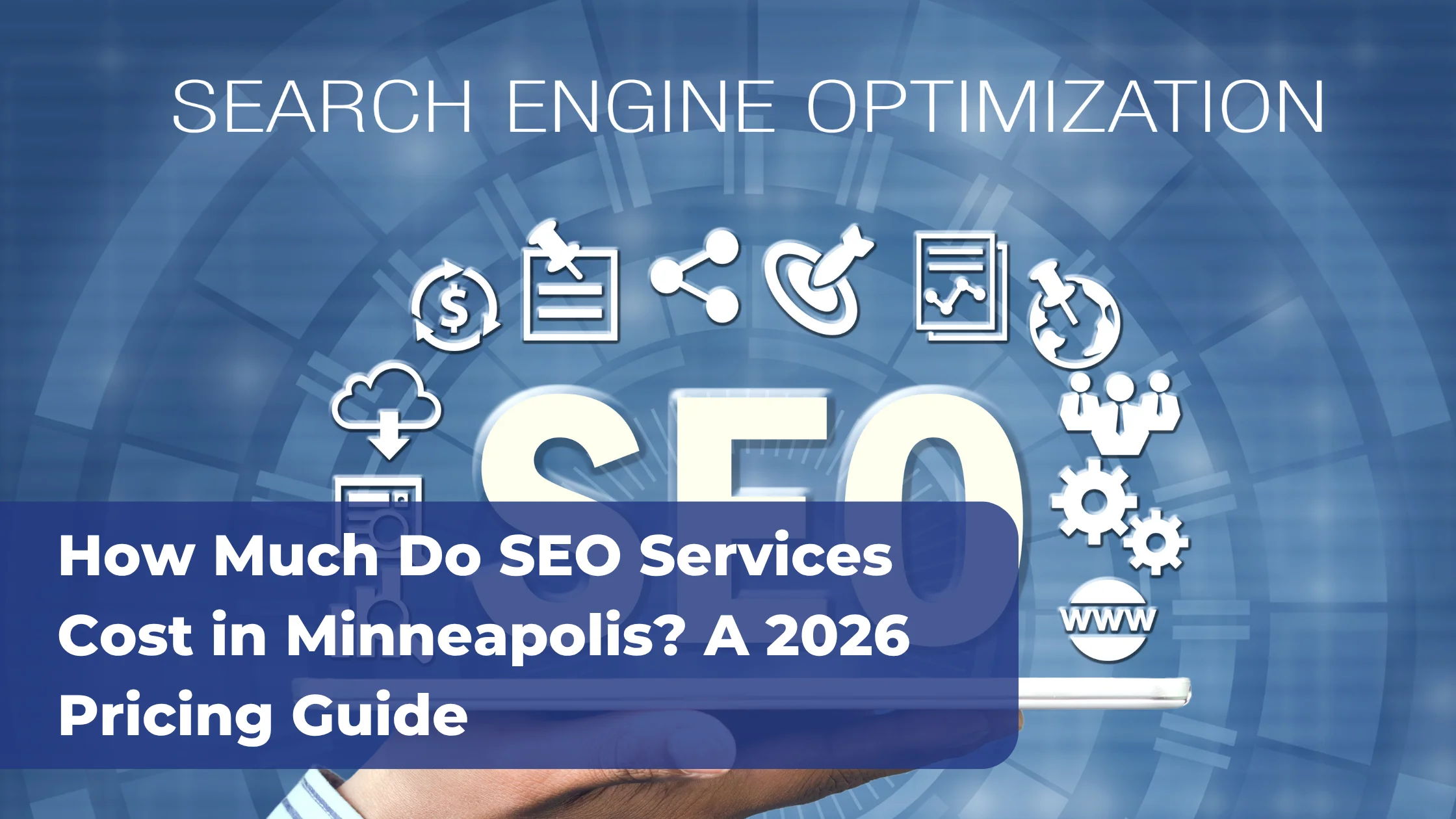 How Much Do SEO Services Cost in Minneapolis A 2026 Pricing Guide
